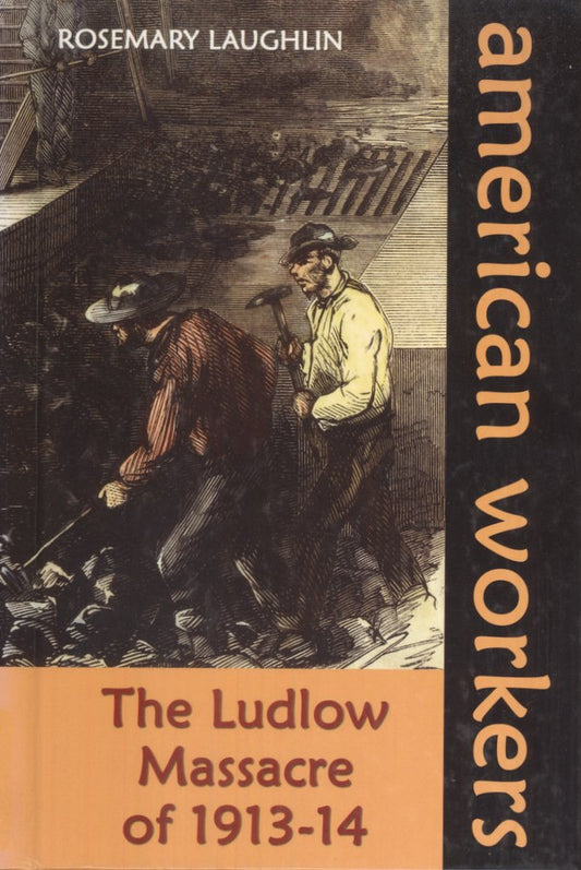 The Ludlow Massacre of 1913-14 (American Workers) - 9650