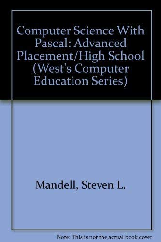 Computer Science With Pascal: Advanced Placement/High School (West's Computer Education Series) - 7580