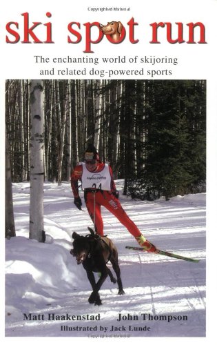 Ski Spot Run: The Enchanting World of Skijoring and Related Dog-Powered Sports - 7652