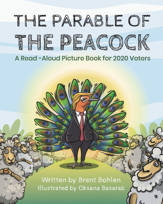 THE PARABLE OF THE PEACOCK: A Read-Aloud Picture Book for Voters - 7853