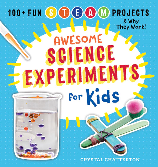 Awesome Science Experiments for Kids: 100+ Fun STEM / STEAM Projects and Why They Work (Awesome STEAM Activities for Kids) - 3366