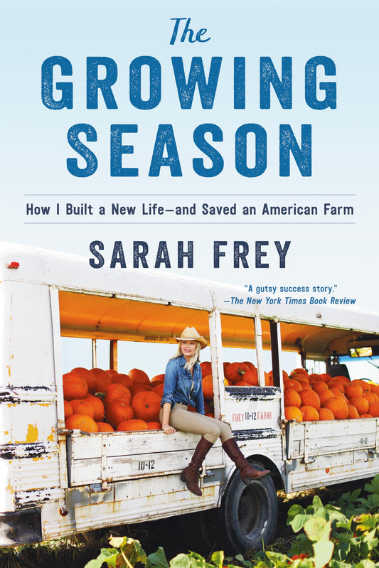 The Growing Season: How I Built a New Life--and Saved an American Farm - 7991