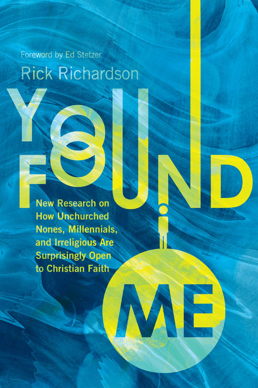 You Found Me: New Research on How Unchurched Nones, Millennials, and Irreligious Are Surprisingly Open to Christian Faith - 2660