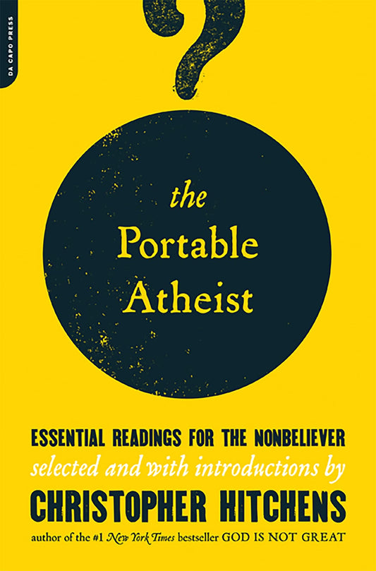 The Portable Atheist: Essential Readings for the Nonbeliever - 9658