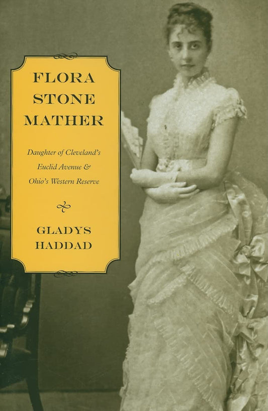 Flora Stone Mather: Daughter of Cleveland's Euclid Avenue and Ohio's Western Reserve - 597