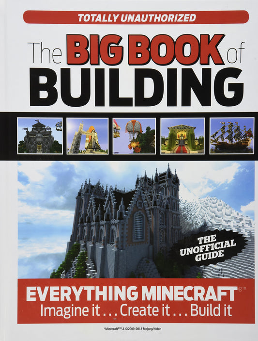 The Big Book of Building: Everything Minecraft Imagine it Create it Build it - 6134