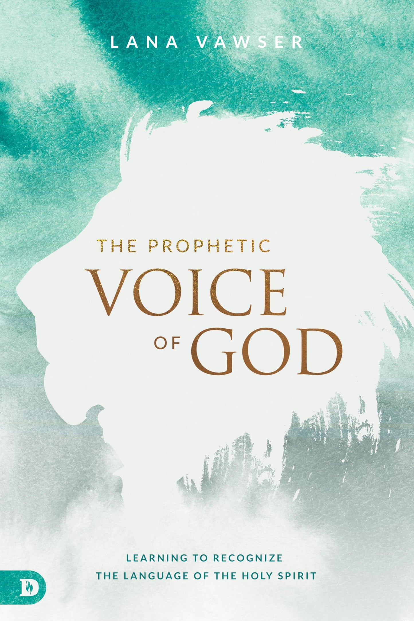 The Prophetic Voice of God: Learning to Recognize the Language of the Holy Spirit - 3588