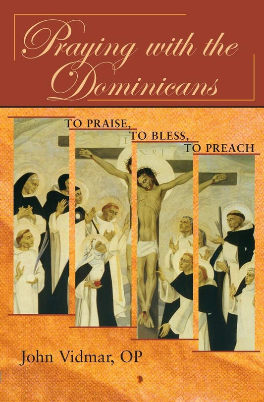 Praying with the Dominicans: To Praise, to Bless, to Preach - 68