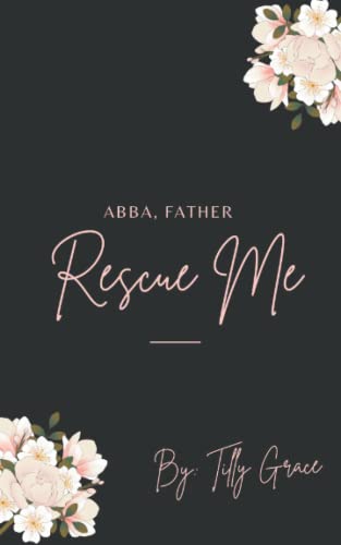 Abba Father, Rescue Me - 7673