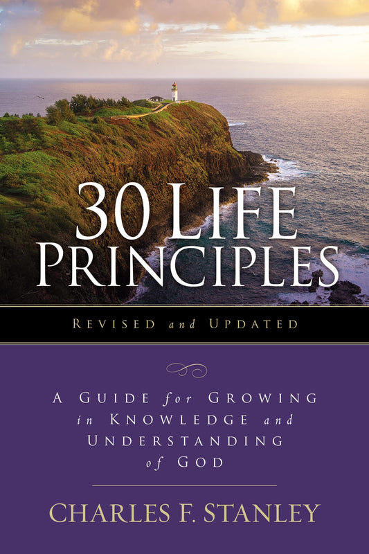 30 Life Principles, Revised and Updated: A Guide for Growing in Knowledge and Understanding of God (Life Principles Study) - 9664