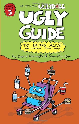 The Ugly Guide to Being Alive and Staying That Way (Uglydolls) - 8842