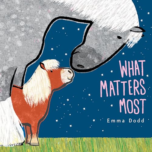 What Matters Most (Emma Dodd's Love You Books) - 2665