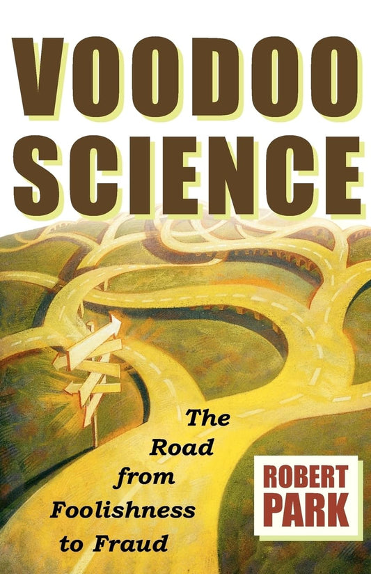 Voodoo Science: The Road from Foolishness to Fraud - 3131