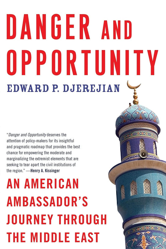 Danger and Opportunity: An American Ambassador's Journey Through the Middle East - 1041