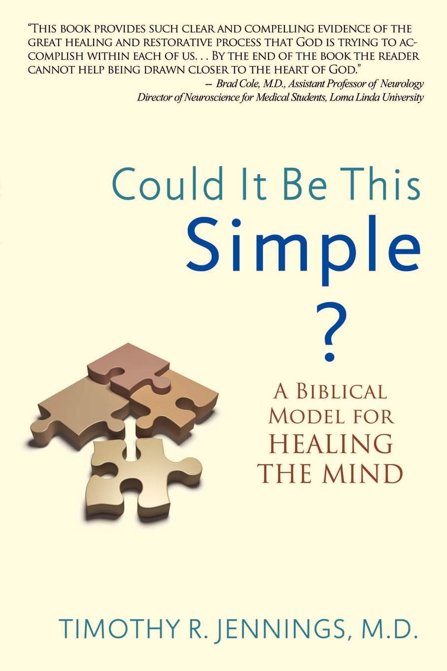 Could It Be This Simple?: A Biblical Model for Healing the Mind - 9908