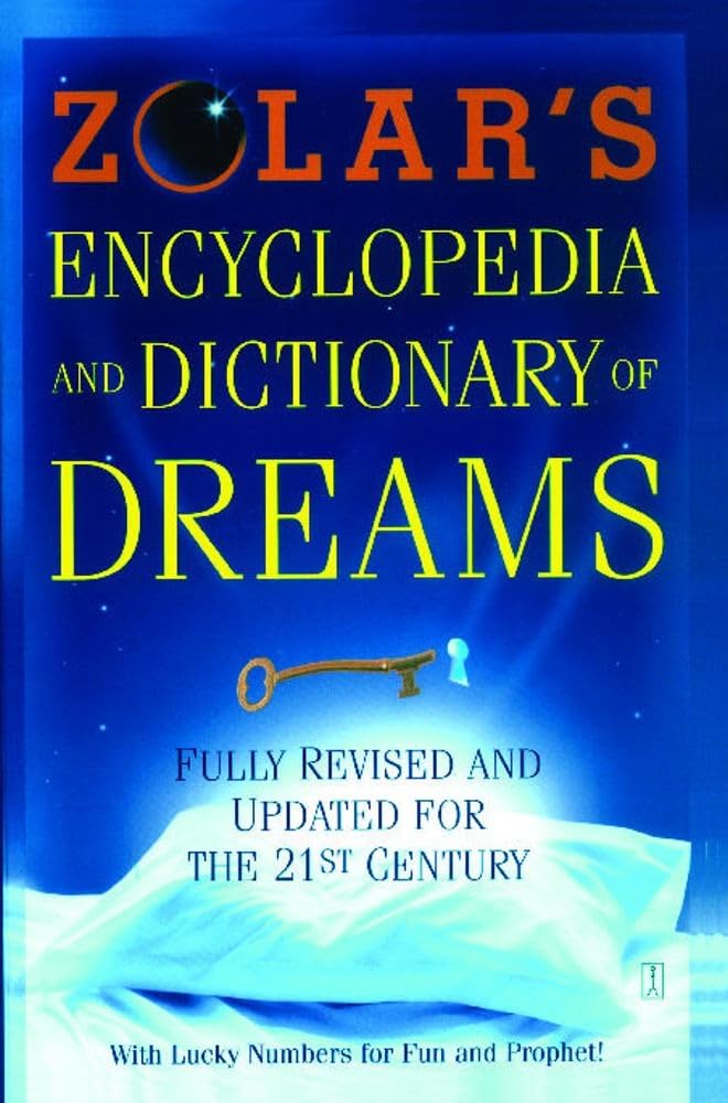 Zolar's Encyclopedia and Dictionary of Dreams: Fully Revised and Updated for the 21st Century - 3754