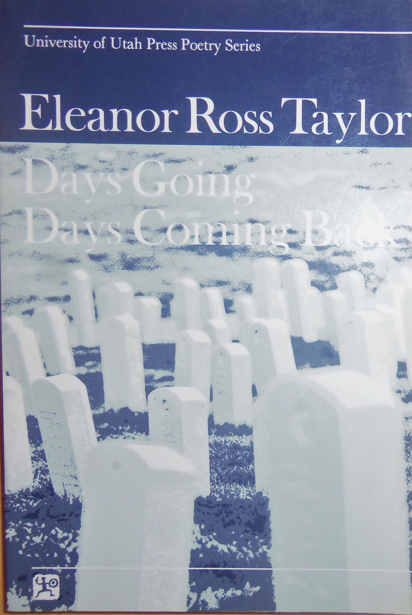 Days Going/Days Coming Back (University of Utah Press Poetry Series) - 4319