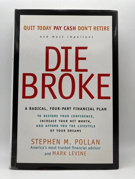 Die Broke: A Radical Four-Part Financial Plan - 277