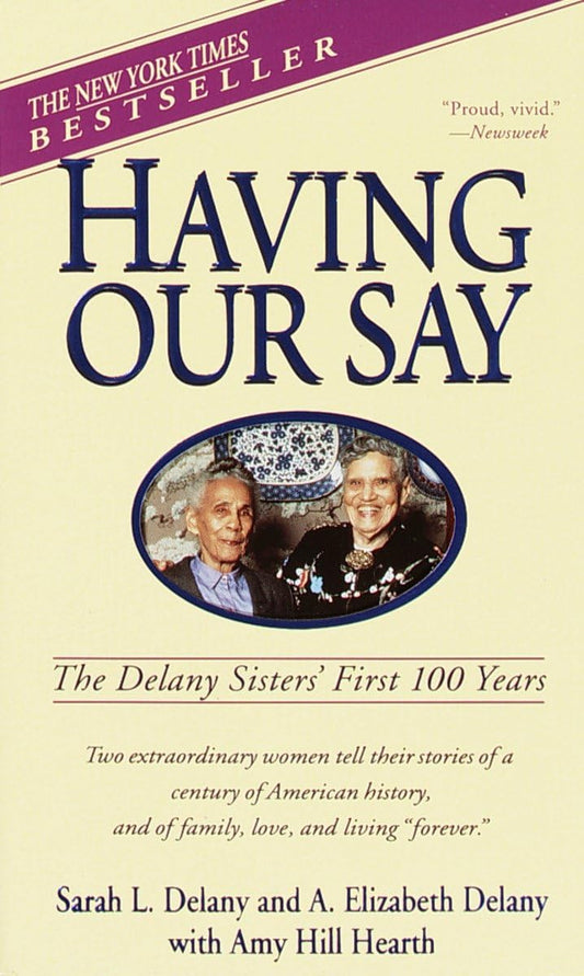 HAVING OUR SAY: THE DELANY SISTE - 9217