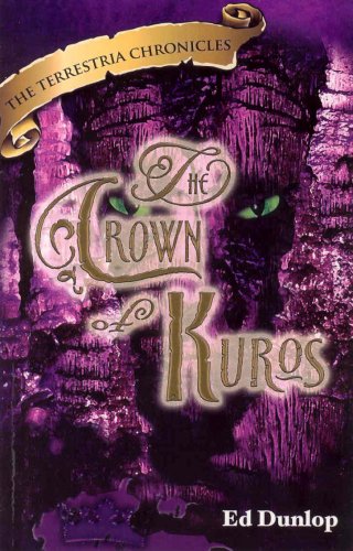The Crown of Kuros : An Allegory ( The Terrestria Chronicles, Book 4 ) - 9958