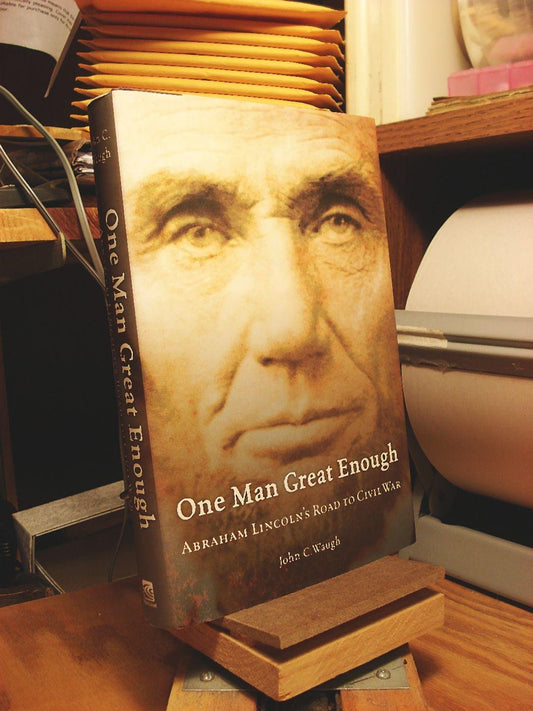 One Man Great Enough: Abraham Lincoln's Road to Civil War - 6546