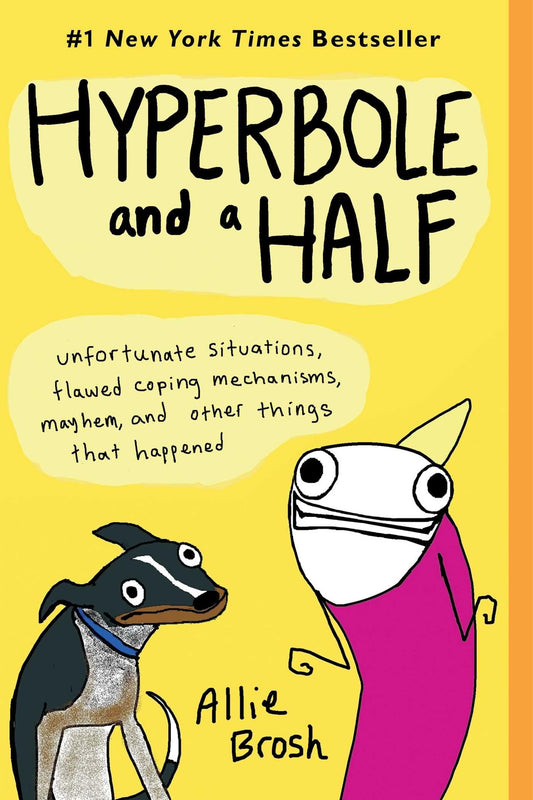 Hyperbole and a Half: Unfortunate Situations, Flawed Coping Mechanisms, Mayhem, and Other Things That Happened - 5247