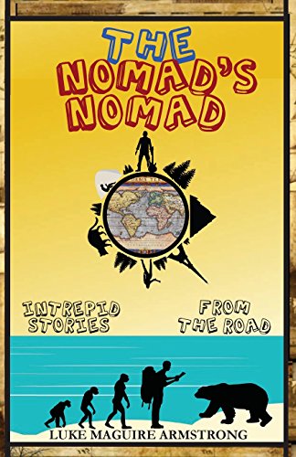 The Nomad's Nomad: Intrepid Stories From The Road - 8310