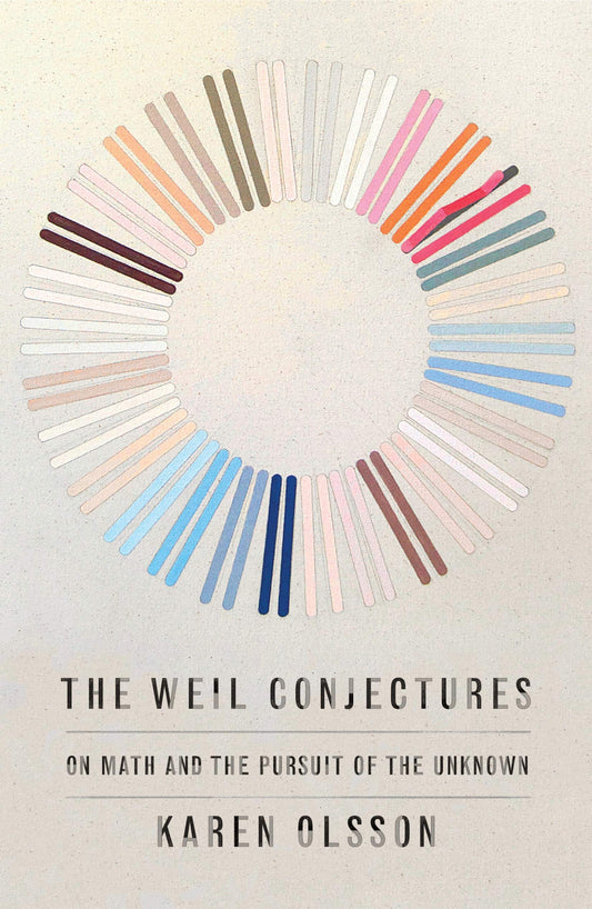 The Weil Conjectures: On Math and the Pursuit of the Unknown - 6335