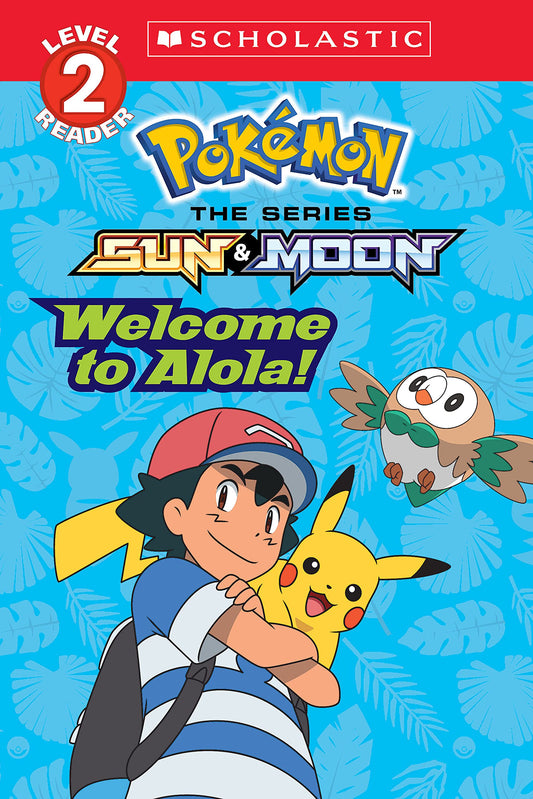 Welcome to Alola! (Pokémon Alola: Scholastic Reader, Level 2) - 6059