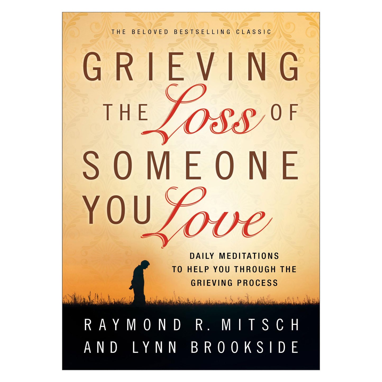 Grieving the Loss of Someone You Love: Daily Meditations to Help You Through the Grieving Process - 3310