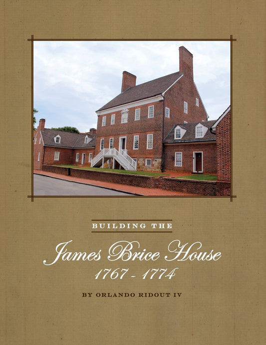Building the James Brice House 1767-1774 - 911
