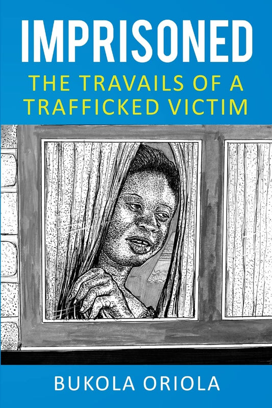 IMPRISONED: The Travails of a Trafficked Victim - 7208