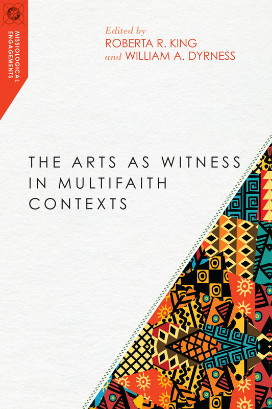 The Arts as Witness in Multifaith Contexts (Missiological Engagements) - 6836