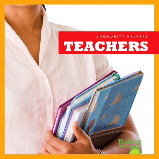 Teachers (Bullfrog Books: Community Helpers) - 6704