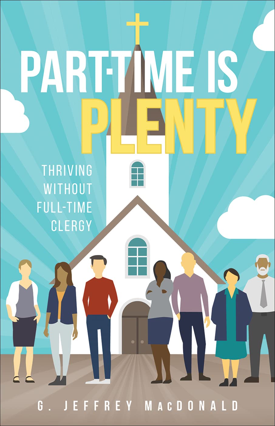 Part-Time is Plenty: Thriving without Full-Time Clergy - 701