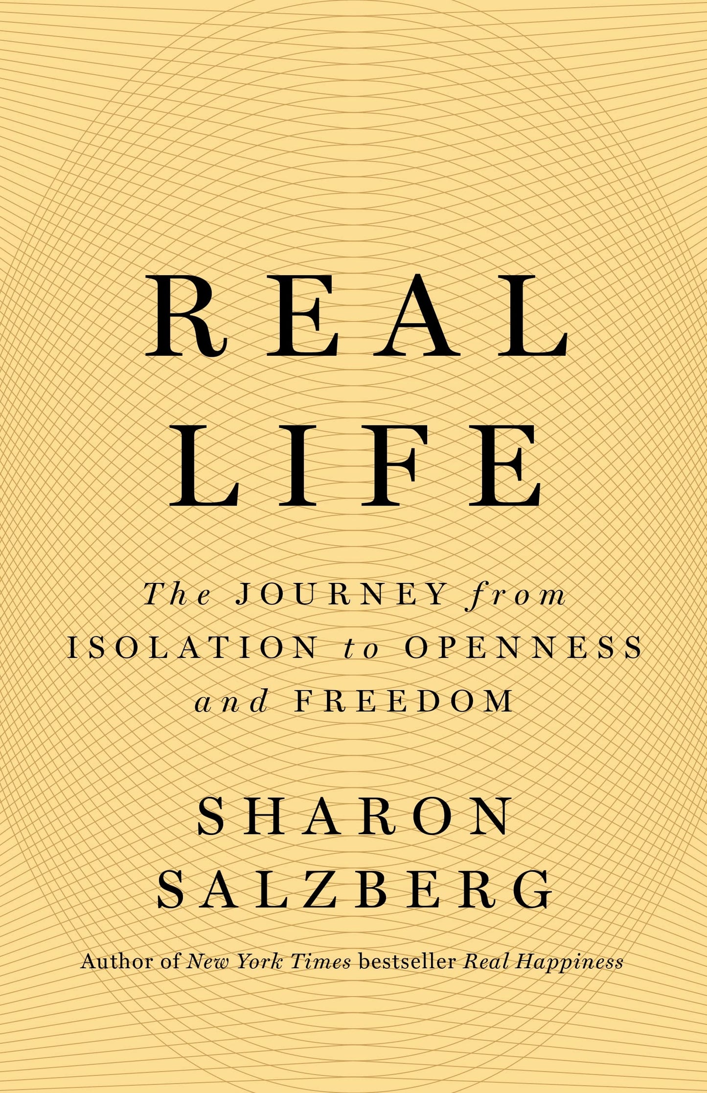 Real Life: The Journey from Isolation to Openness and Freedom - 6812