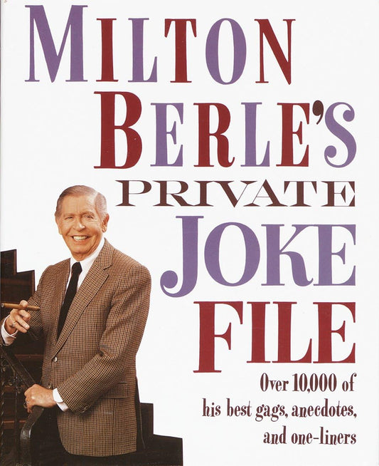 Milton Berle's Private Joke File: Over 10,000 of His Best Gags, Anecdotes, and One-Liners - 597