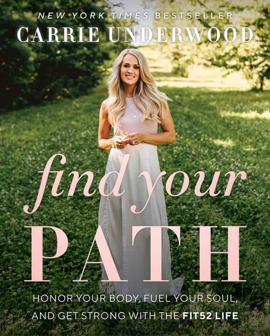 Find Your Path: Honor Your Body, Fuel Your Soul, and Get Strong with the Fit52 Life - 8055