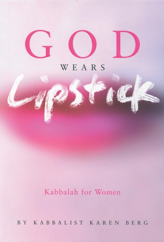 God Wears Lipstick: Kabbalah for Women - 5712