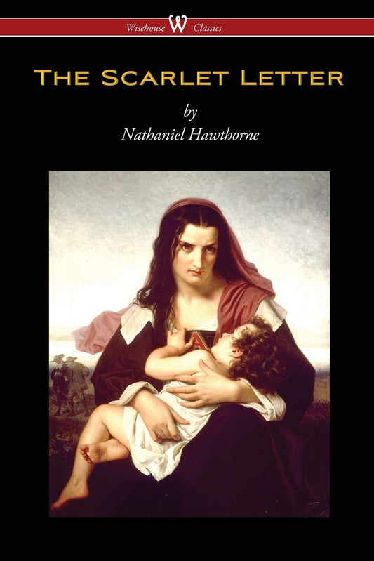 The Scarlet Letter (Wisehouse Classics Edition) - 4688