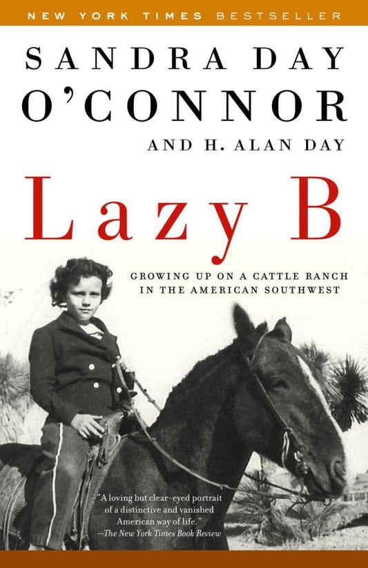 Lazy B: Growing up on a Cattle Ranch in the American Southwest - 4315