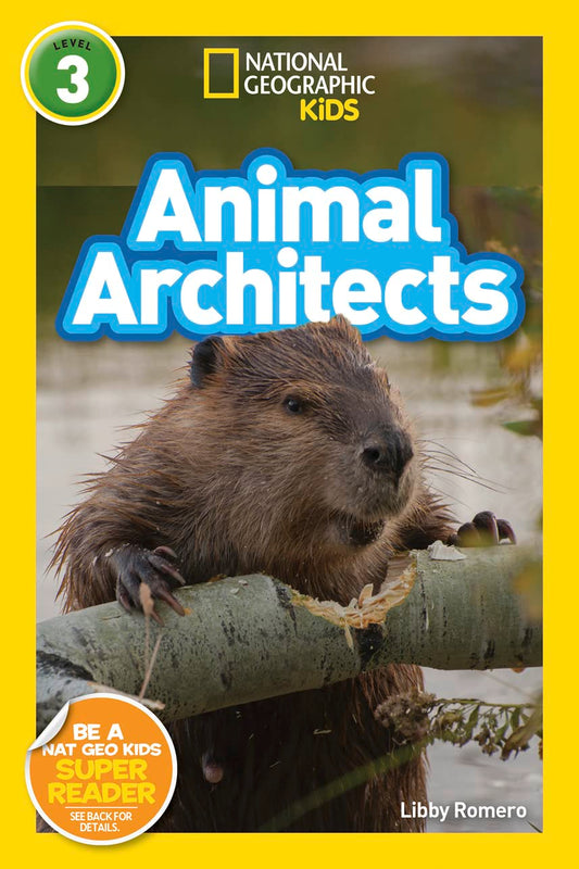 National Geographic Readers: Animal Architects (L3) - 5055