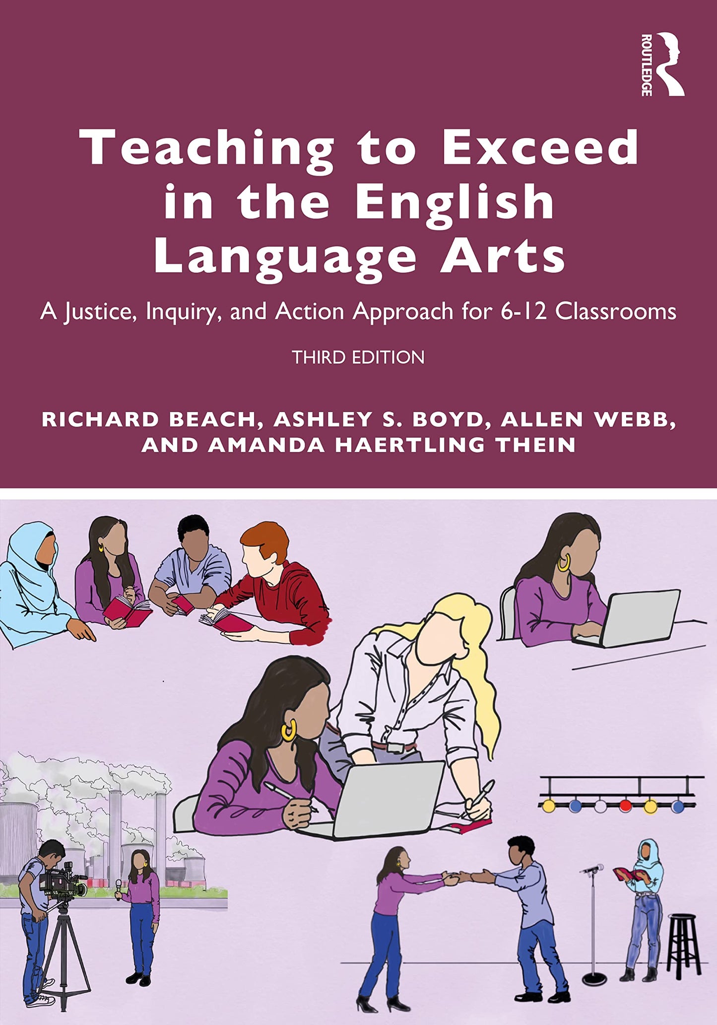 Teaching to Exceed in the English Language Arts: A Justice, Inquiry, and Action Approach for 6-12 Classrooms - 5467
