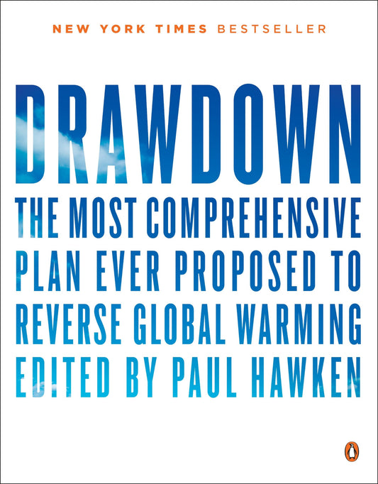 Drawdown: The Most Comprehensive Plan Ever Proposed to Reverse Global Warming - 7756
