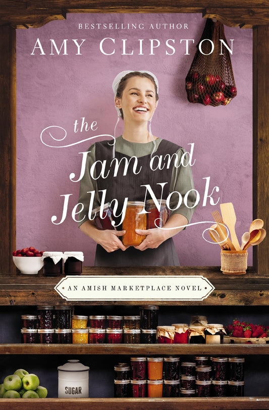 The Jam and Jelly Nook (An Amish Marketplace Novel) - 119