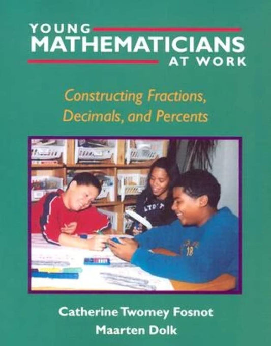 Young Mathematicians at Work (eBook): Constructing Fractions, Decimals, and Percents - 542