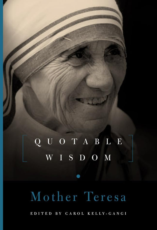 Mother Teresa: Quotable Wisdom - 6403