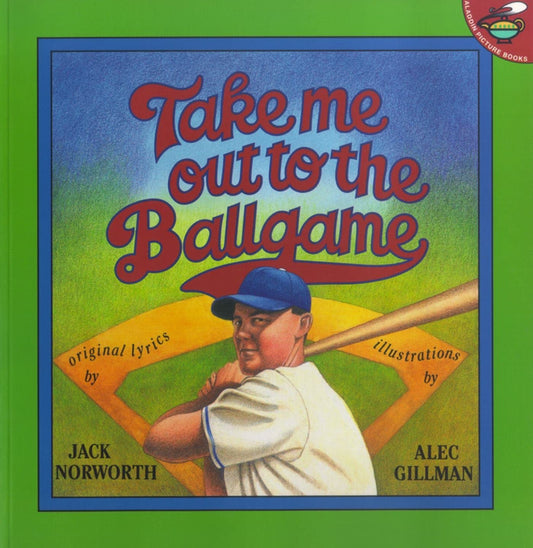 Take Me Out to the Ballgame (Aladdin Picture Books) - 6815