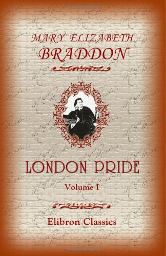 London Pride or When The World Was Younger: Volume 1 - 1730