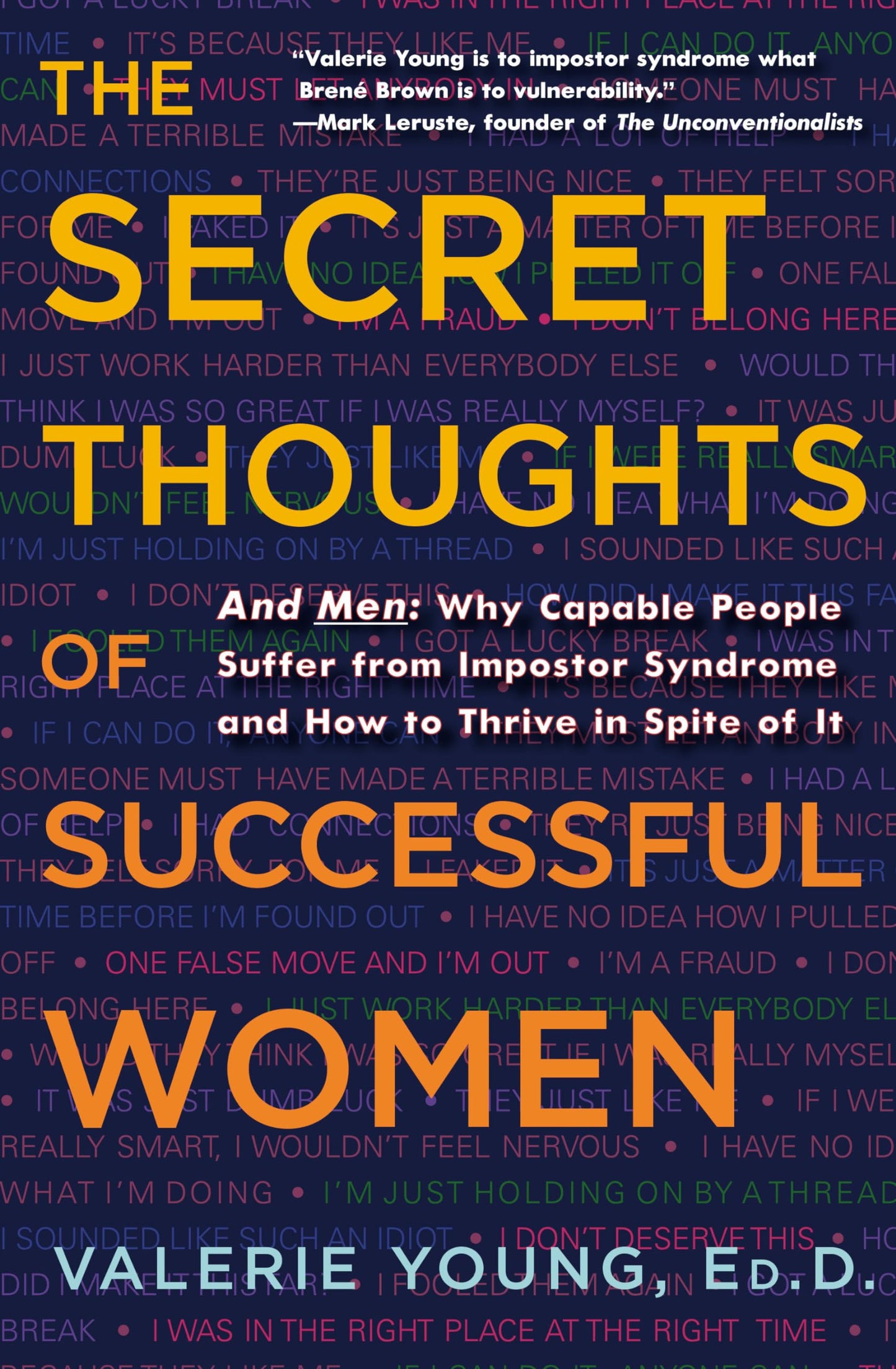 The Secret Thoughts of Successful Women: And Men: Why Capable People Suffer from Impostor Syndrome and How to Thrive In Spite of It - 3738